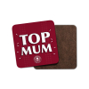 TOP MUM COASTER 